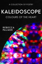 Kaleidoscope - Colours Of The Heart: A Collection Of Poetry cover