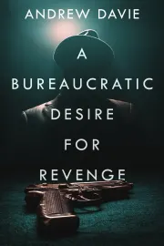 A Bureaucratic Desire For Revenge cover