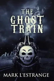 The Ghost Train - Mark L’Estrange cover