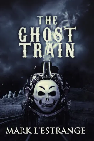 The Ghost Train - Mark L’Estrange book cover