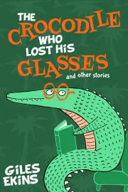 The Crocodile Who Lost His Glasses cover