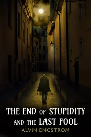 The End of Stupidity and the Last Fool cover