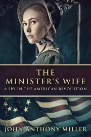 The Minister's Wife: A Spy In The American Revolution cover