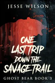 One Last Trip Down The Savage Trail cover