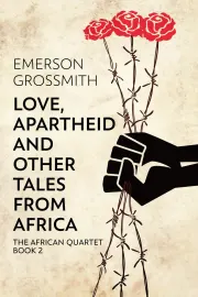 Love, Apartheid and Other Tales from Africa cover