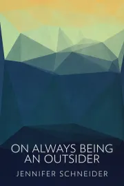 On Always Being An Outsider cover