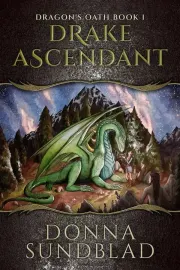 Drake Ascendant by Donna Sundblad - Epic dragon time-travel fantasy cover
