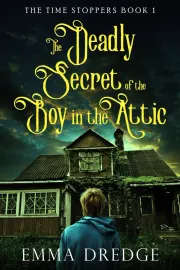 The Deadly Secret of the Boy in the Attic cover