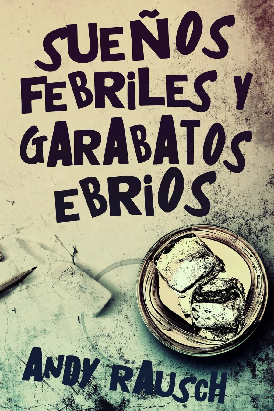 Sueños febriles y garabatos ebrios cover